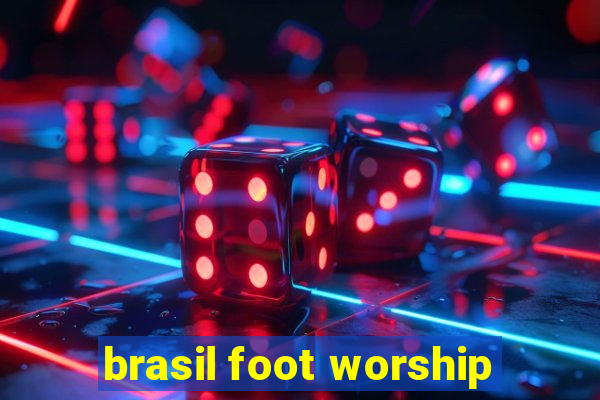 brasil foot worship